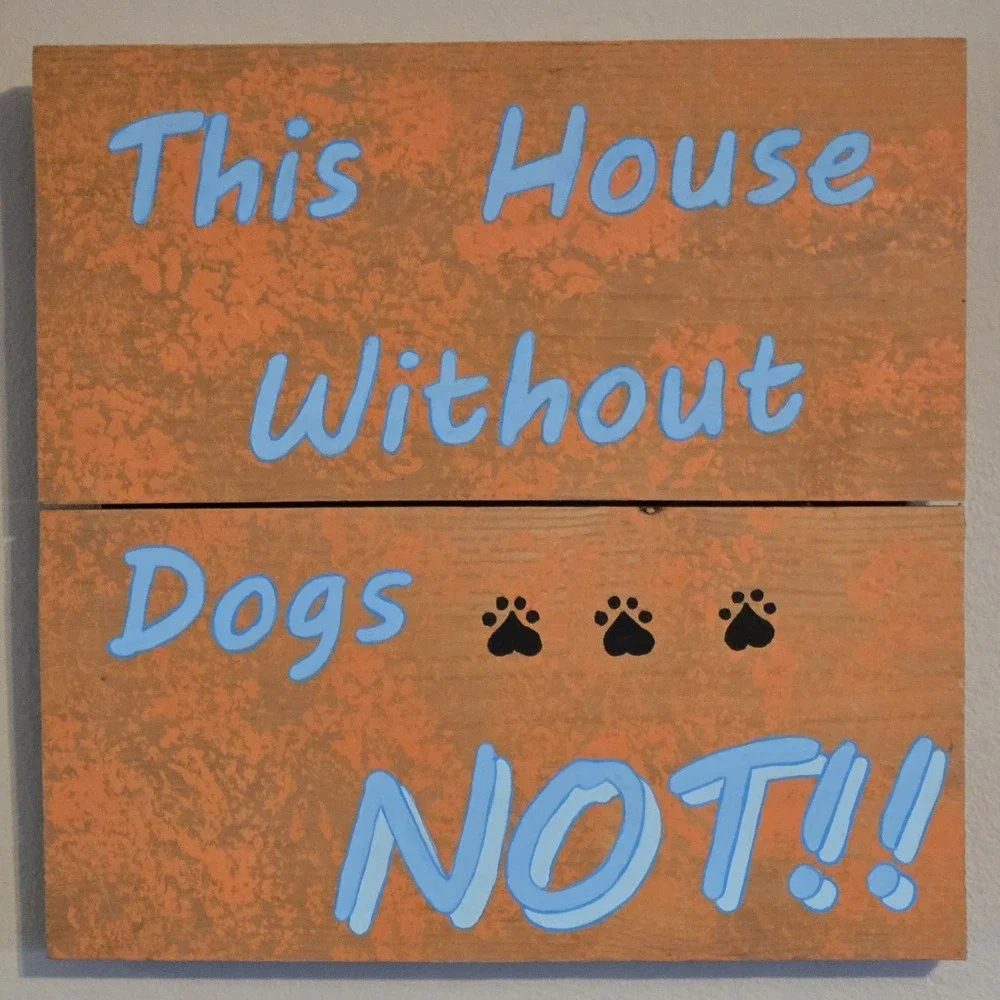 Hand Painted Recycle Pallet Wood Sign This House Without Dogs Not!! Rustic Decor